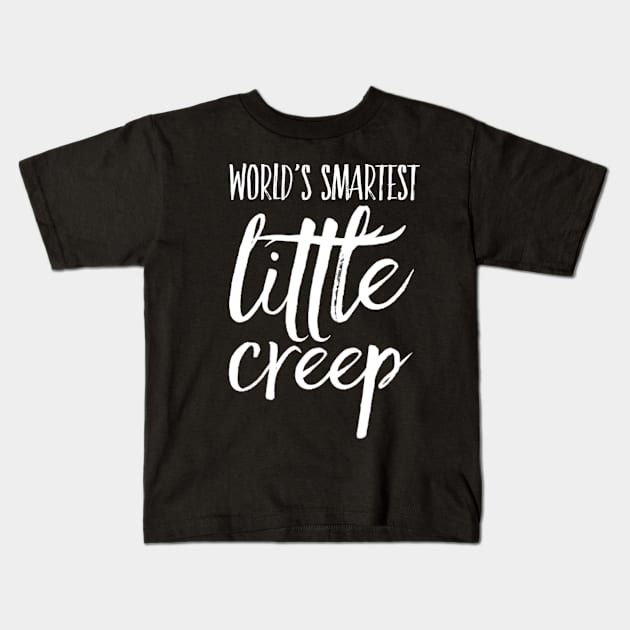 Creepy White Text New Born Kids Worlds Smartest Little Creep Kids T-Shirt by Inspire Enclave